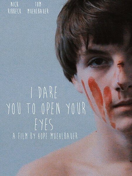 I Dare You to Open Your Eyes постер